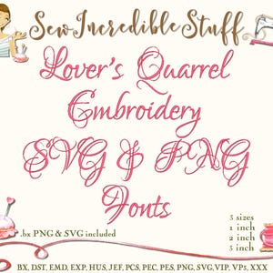 May include: A graphic with the text "Sew Incredible Stuff" and "Lover's Quarrel Embroidery SVG & PNG Fonts." Includes illustrations of a sewing machine, a spool of thread, and a woman. The image shows font sizes of 1, 2, and 3 inches.