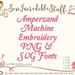 May include: A digital graphic with the text "Sew Incredible Stuff" and "Amperzand Machine Embroidery PNG & SVG Fonts." The text is in pink script. Includes font sizes of 1, 2, 3, and 4 inches. Decorative elements include a sewing machine and a woman.