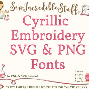 May include: A graphic featuring the text "Sew Incredible Stuff" and "Cyrillic Embroidery SVG & PNG Fonts" in pink. The image includes illustrations of sewing tools and a sewing machine. Font sizes are listed as 1, 2, and 3 inches.