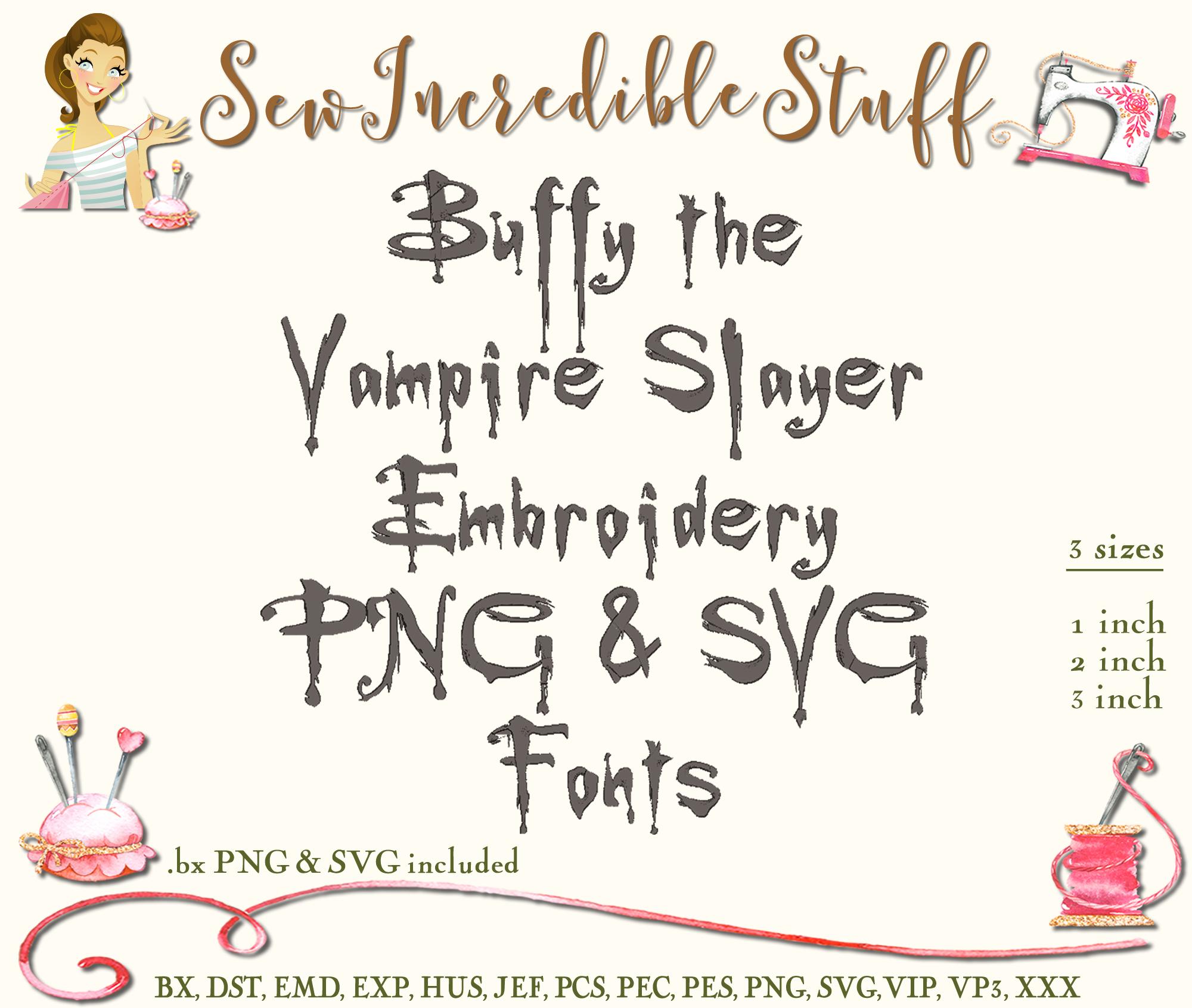 Buffy the Vampire Slayer Machine Embroidery, PNG and SVG Fonts