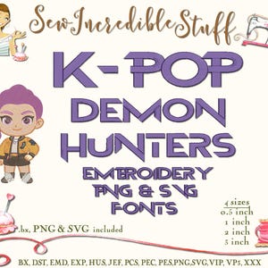 K-Pop Demon Hunter Machine Embroidery PNG and SVG Font,  4 sizes, - BX Fonts - 11 embroidery formats