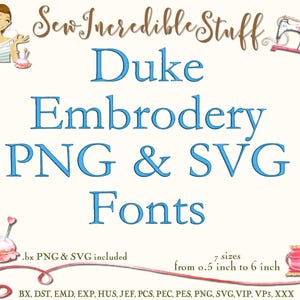 May include: An image promoting "Duke Embroidery PNG & SVG Fonts" with text in blue. The image includes illustrations of sewing tools and a sewing machine. The fonts are available in 7 sizes, ranging from 0.5 to 6 inches.