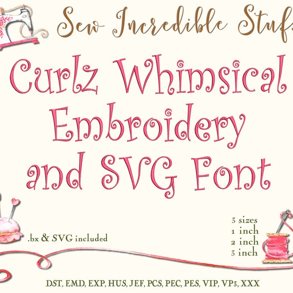 Curlz Machine Embroidery & SVG Font, PES font, BX font - 3 sizes - 11 embroidery formats