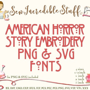 May include: A digital design graphic for embroidery, featuring the text "AMERICAN HORROR STORY EMBROIDERY PNG & SVG FONTS." The design includes various sizes: 1/2 inch, 1 inch, 2 inch, and 3 inch. The image also includes illustrations of sewing tools.