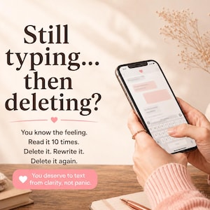 Pode incluir: Um smartphone exibindo uma interface de mensagens com o texto Still typing... then deleting? You know the feeling. Read it 10 times. Delete it. Rewrite it. Delete it again. You deserve to text from clarity, not panic.