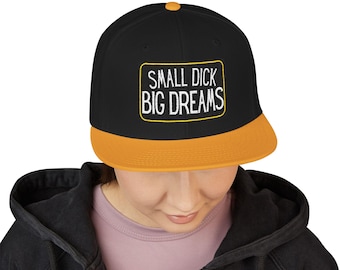 Gorra Snapback Small Dick Big Dreams / Gorra con Parche Bordado