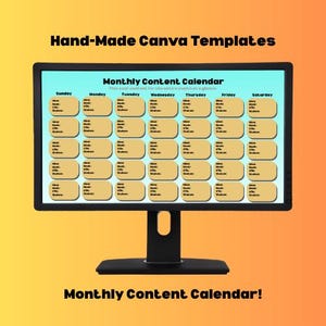 May include: A black computer monitor displays a "Monthly Content Calendar" template. The screen shows a grid layout with days of the week across the top and content planning sections. The text "Hand-Made Canva Templates" and "Monthly Content Calendar!" are also visible.
