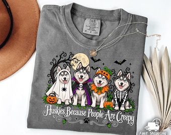 Husky Halloween Shirt, Huskies Because People Are Creepy Tee, Funny Husky Lover Halloween Gift, Comfort Colors®