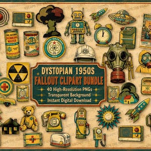 May include: A digital collection of 1950s-themed illustrations featuring a robot, gas mask, retro car, alarm clock, teddy bear, rotary phone, rocket, and various food cans. The central text reads Dystopian 1950s Fallout Clipart Bundle 40 High-Resolution PNGs.
