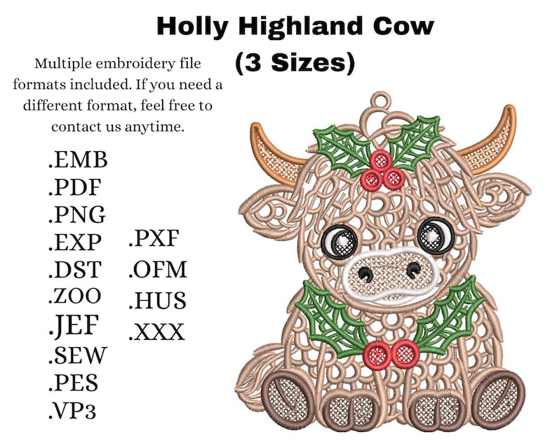 May include: An embroidery design of a Highland cow with holly leaves and red berries, labeled Holly Highland Cow (3 Sizes). The text lists file formats including .EMB, .PDF, .PNG, .EXP, .PXF, .DST, .OFM, .ZOO, .HUS, .JEF, .XXX, .SEW, .PES, and .VP3.