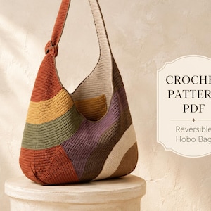 May include: A crochet hobo bag featuring a color-blocked design with stripes of rust orange, mustard yellow, olive green, purple, and cream. The bag has a single shoulder strap with a knot detail. Text reads: CROCHET PATTERN PDF Reversible Hobo Bag.