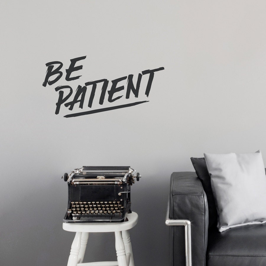 Be Patient Wall Decal Inspirational Wall Quote Living Room - Etsy UK