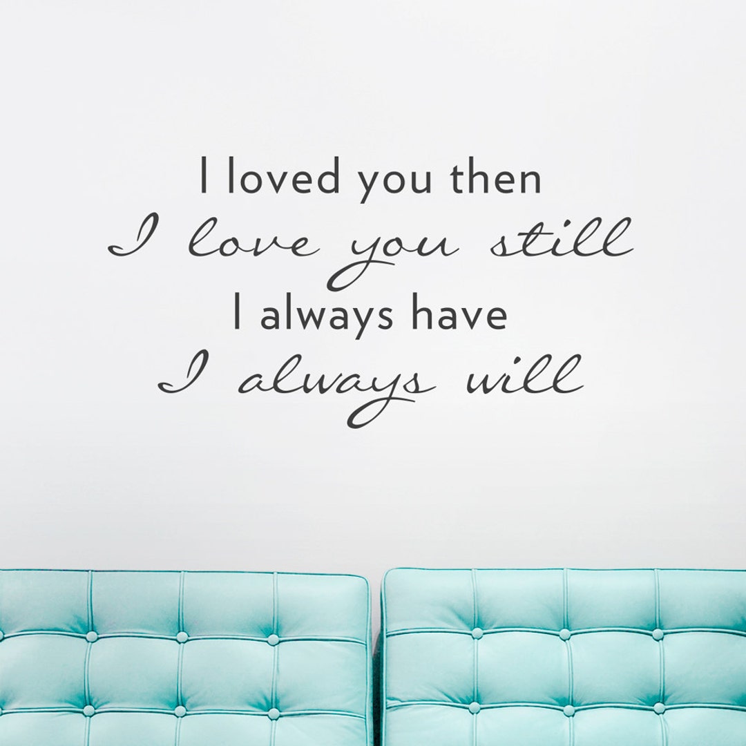 Loved You Then Wall Quote Decal 36 X 19 Etsy