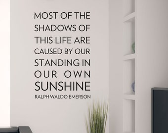 Most of the Shadows Wall Decal-Motivational Wall Quote, Ralph Waldo Emerson Quote, Sunshine Quote, Inspirational Wall Quote, Life Wall Quote