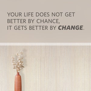 Better By Change Wall Quote Decal - Change Quote, Inspirational Wall Quote, Living Room Decor, Jim Rohn Quote, Motivational Wall Decal