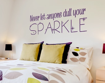 Never Let Anyone Dull Your Sparkle - Vinyl Wall Quote Decal Sticker, Sparkle Wall Decal, Inspirational Wall Quote, Living Room Wall Decor