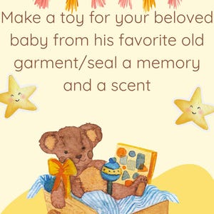 Puede incluir: Una ilustración en acuarela de un oso de peluche marrón sentado en un carrito de madera con una manta de rayas azules, un lazo amarillo, un sonajero azul y un libro amarillo. El texto dice: Make a toy for your beloved baby from his favorite old garment/seal a memory and a scent.