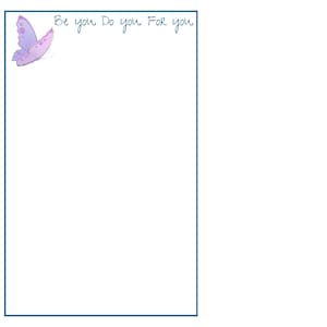May include: A rectangular stationery sheet with a thin dark blue border. In the top left corner, a purple and pink butterfly illustration is visible. The text "Be you Do you For you" is printed in a dark blue cursive font along the top edge.