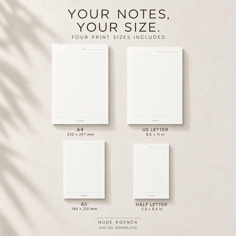 K&ouml;nnte beinhalten: Vier wei&szlig;e linierte Notizseiten mit dem Text YOUR NOTES, YOUR SIZE. FOUR PRINT SIZES INCLUDED. Die Gr&ouml;&szlig;en sind als A4 210 x 297 mm, US LETTER 8.5 x 11 in, A5 148 x 210 mm und HALF LETTER 5.5 x 8.5 in beschriftet. NUDE AGENDA DIGITAL DOWNLOAD.