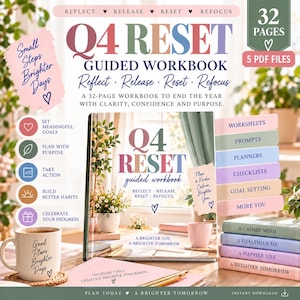 May include: A Q4 Reset guided workbook with 32 pages and 5 PDF files. The cover features the text Q4 RESET GUIDED WORKBOOK, REFLECT, RELEASE, RESET, REFOCUS, and A BRIGHTER YOU A BRIGHTER TOMORROW. Includes a mug with text, a stack of books, and lists.