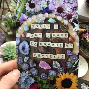 Désolé que je ne peux pas je dois charger mes cristaux - 5 cartes postales - ou lot de 10 - couleur de haute qualité cristal Original art print - mantra carte bon v