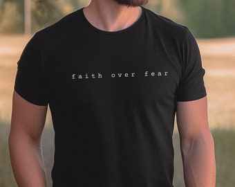 Faith/Fear Christian Shirts For Men Christian T Shirt Gift For Men Christian Gift Bible Verse Shirt Father's Day Gift Faith Over Fear Shirte