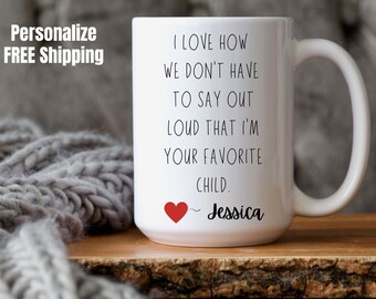 Personalized Funny Favorite Child Mug For Mom Gift For Mothers Day Gift Idea for Mom Cup Favorite Son Favorite Daughter Custom Mom Mug Mom