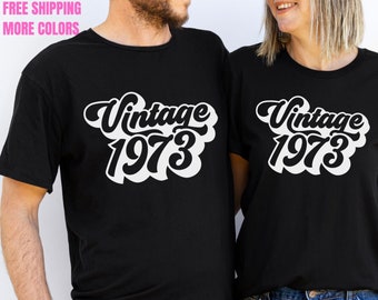 Unisex 50th Birthday Shirt Vintage 1973 Shirt 50th Birthday Gift For Dad 50th Birthday Gift For Mom Friend 50th Birthday 1973 Shirt For Men