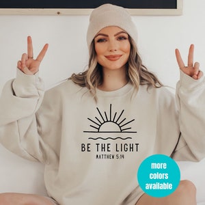 Be The Light,Be the Light Sweatshirt,Gift For Christians,Christian,Mathew 5:14 Sweatshirt,Bible Verse Sweater,Faith Outfit,Church Sweatshirt