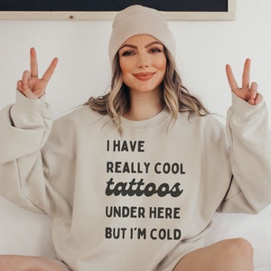 Cool Tattoos But Im Cold Sweatshirt Plus Size Graphic T-Shirt Gift For Tattoo Lover Gift Inked Tee Shirt Tattooed Tshirt Art Tattoo Artist