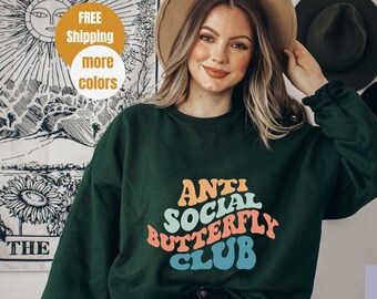 Retro Anti Social Butterfly Sweatshirt Introvert Shirt Antisocial Introvert T-Shirt Ew People Sarcastic Shirt Awkward Shirt Anxiety Shirt