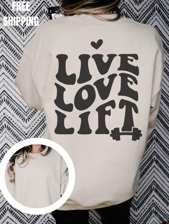 Live Love Lift Heavy Sweatshirt Workout Apparel Pretty Girls Lift Heavy Pump Cover Gift for Gym Lover Workout Gift Gym Apparel Muscle Mommy
