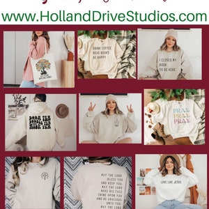 May include: A collection of nine different sweatshirts and tote bags featuring various designs and text. The designs include a cross, a coffee cup, a book, a prayer graphic, and a quote about love. The text includes phrases like "Drink Coffee Read Books Be Happy", "I Closed My Book To Be Here", "Pray", "Love Like Jesus", and "May The Lord Bless You And Keep You".