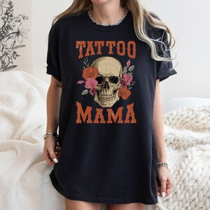 Cool Tattoo Mom Plus Size Graphic Ink T-Shirt Gift For Tattoo Lover Gift Inked Tee Shirt Tattooed Mama Tshirt Art Tattoo Artist Tatted Shirt