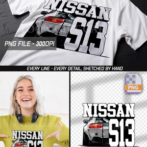 Könnte beinhalten: Weißes T-Shirt mit einer Grafik eines Nissan S13-Autos und dem Text "NISSAN S13" in fetten, umrandeten Buchstaben. Das Bild enthält ein PNG-Dateisymbol und den Text "PNG FILE - 3000DPI".