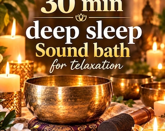 30 Min Deep Sleep Sound Bath-Live Recorded Tibetan Singing Bowls/Authentic Meditation&Relaxation Audio