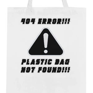 404 Error Plastic Bag Not Found Tote: Eco-Friendly Cotton Grocery Bag (Tech Humor)