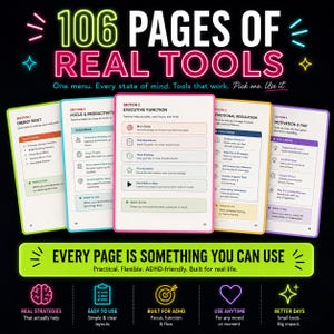 May include: A digital guide titled 106 PAGES OF REAL TOOLS featuring five colorful page previews categorized by sections like Energy Reset, Focus & Productivity, Executive Function, Emotional Regulation, and Motivation & Fun with text.