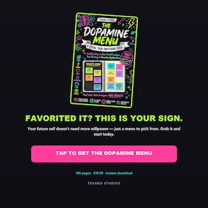May include: A digital guide titled The Dopamine Menu: A Visual Task-Switching Guide by Tekaro Studios. The cover features neon-colored graphics, a spiral-bound notebook illustration, and text detailing healthy ways to beat scroll paralysis.