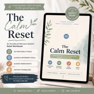 May include: A digital tablet displays The Calm Reset, an anxiety and nervous system relief workbook. The screen features a cream background with sage green leaf illustrations, blue icons, and text including 28 printable pages and science-informed tools.