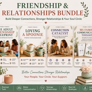 Friendship & Relationships Bundle | Adult Friendship Workbook | Loving A Spoonie | Communication Toolkit PDF Set