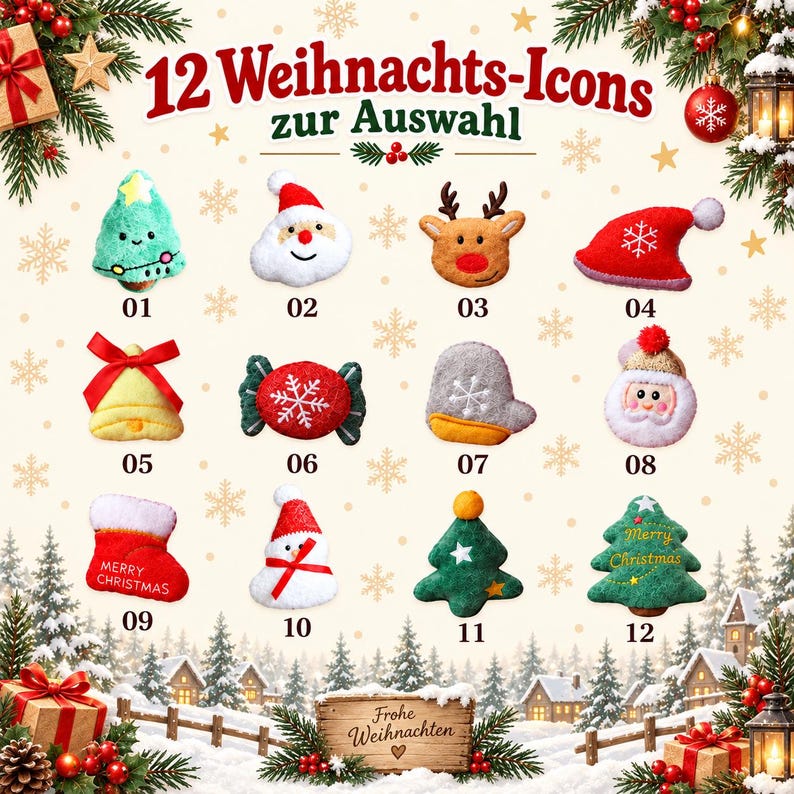 May include: A collection of 12 felt Christmas icons labeled 01 through 12, featuring designs like a tree, Santa, reindeer, bell, candy, mitten, and stocking. The text 12 Weihnachts-Icons zur Auswahl and Frohe Weihnachten is visible.