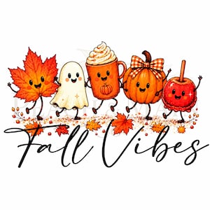 May include: A graphic illustration featuring a smiling orange maple leaf, a white ghost, an orange mug with whipped cream, a pumpkin with a plaid bow, and a red candy apple, all with arms and legs. The text Fall Vibes is written in black script.