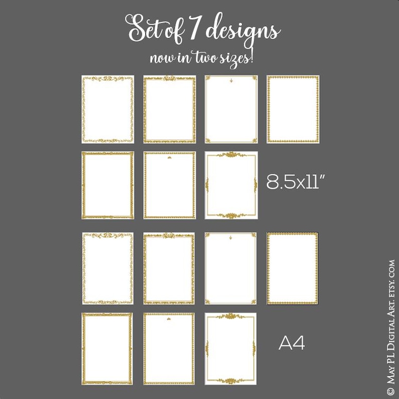 May include: Set of 7 printable frame designs in two sizes: 8.5x11 inches and A4. The frames have a gold ornate design.