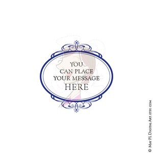 May include: A blue and white oval frame with a decorative design. The frame has the text "YOU CAN PLACE YOUR MESSAGE HERE" inside.