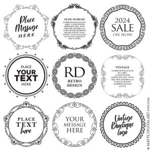 May include: Nine black and white circular frames with different decorative borders. Each frame has a different text placeholder or text inside. The text includes "Place Message Here", "Olde Worlde", "2024 Sale On Now", "Place Your Text Here", "RD Retro Design", "Vintage", "Place Text Here", "Your Message Here", and "Vintage Boutique Logo".