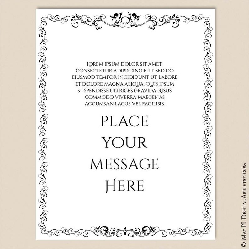 May include: A black and white printable template with a decorative border. The text reads "PLACE YOUR MESSAGE HERE".