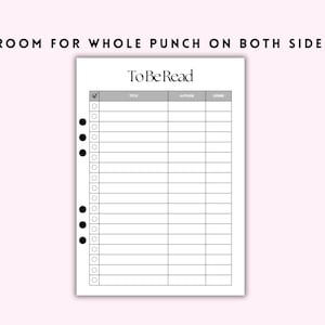 May include: A white To Be Read list with a grid for title, author, and genre. The top of the page reads "ROOM FOR WHOLE PUNCH ON BOTH SIDES". The page has a check box and a series of circles on the left side.