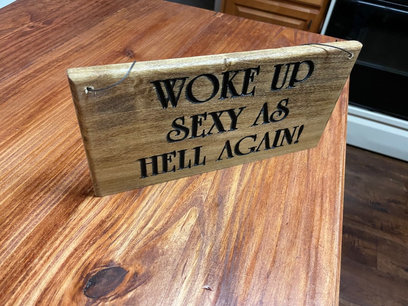 Woke Up Sexy as Hell wooden sign. Wooden sign. Sexy as Hell wooden sign image 5