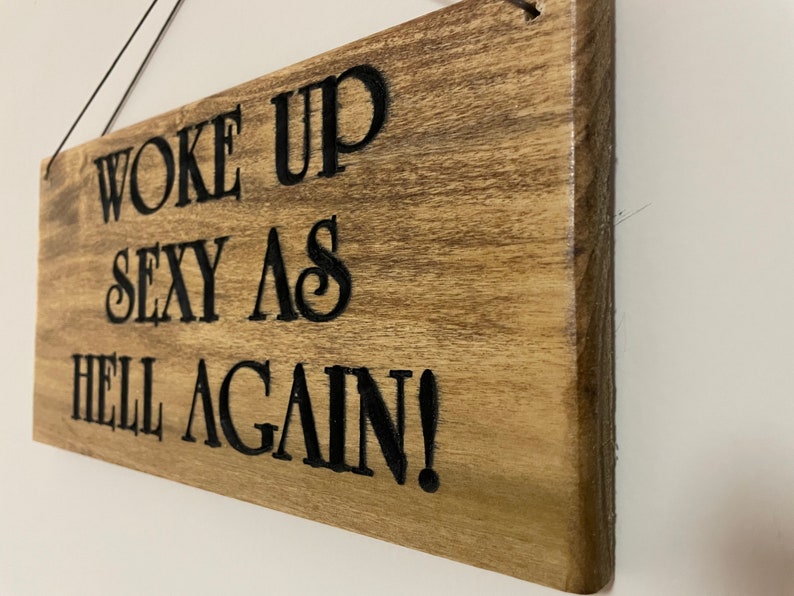 Woke Up Sexy as Hell wooden sign. Wooden sign. Sexy as Hell wooden sign image 2